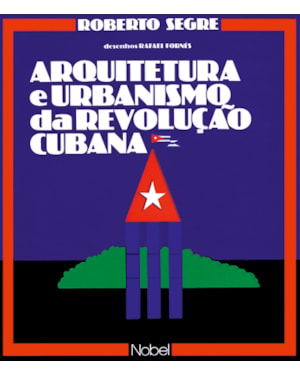 ARQUITETURA E URBANISMO DA REVOLUÇÃO CUBANA