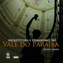 ARQUITETURA E URBANISMO NO VALE DO PARAÍBA