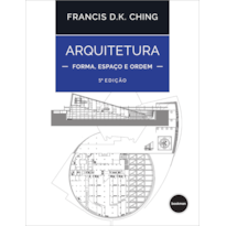 ARQUITETURA: FORMA, ESPAÇO E ORDEM