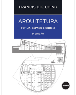 ARQUITETURA: FORMA, ESPAÇO E ORDEM