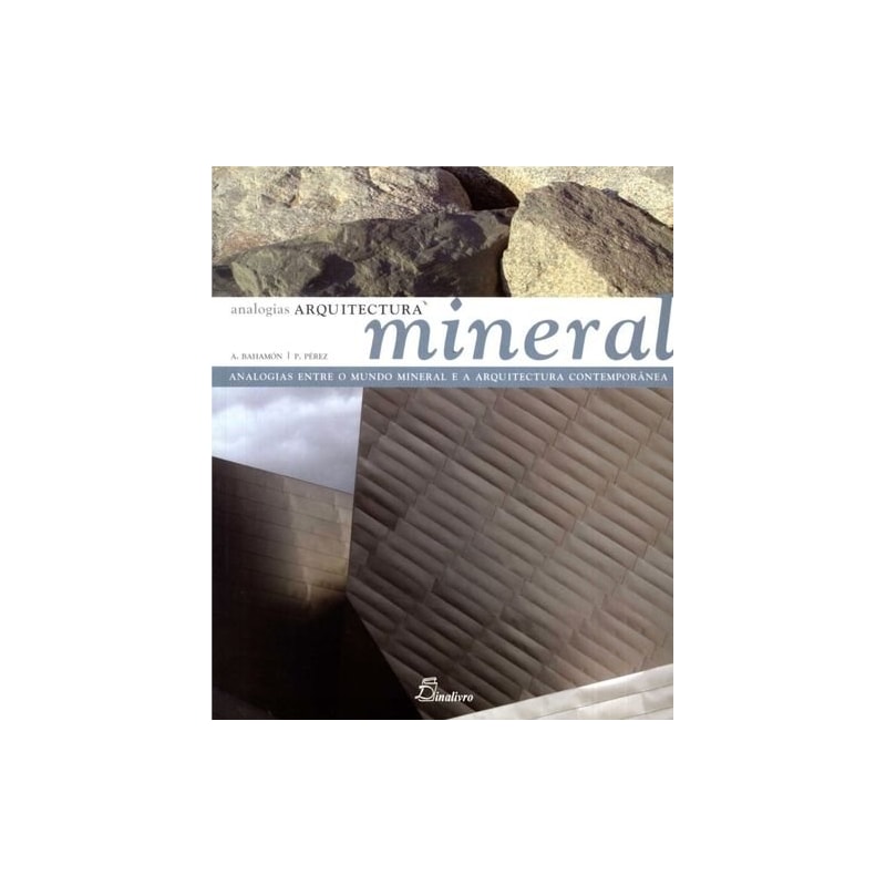 Arquitetura mineral: analogias entre o mundo mineral e a arquitetura contemporânea