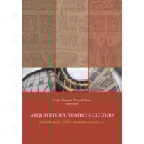 ARQUITETURA, TEATRO E CULTURA: REVISITANDO ESPACOS, CIDADES E DRAMATURGOS D - 1