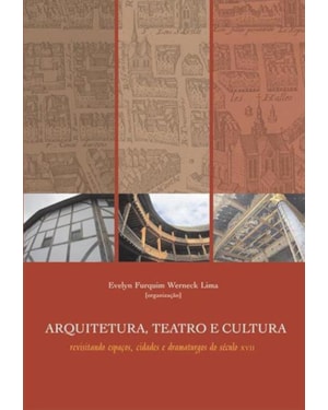 ARQUITETURA, TEATRO E CULTURA: REVISITANDO ESPACOS, CIDADES E DRAMATURGOS D - 1