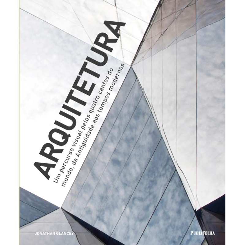 ARQUITETURA  - UM PERCURSO VISUAL PELOS QUATRO CANTOS DO MUNDO