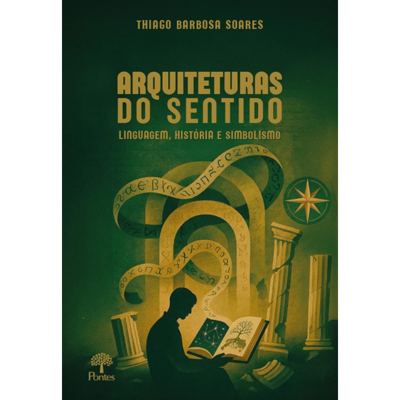 ARQUITETURAS DO SENTIDO: LINGUAGEM, HISTÓRIA E SIMBOLISMO