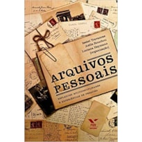 ARQUIVOS PESSOAIS - REFLEXOES MULTIDISCIPLINARES E EXPERIENCIAS DE PESQUISA - 1