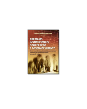 ARRANJOS INSTITUCIONAIS, COOPERACAO E DESENVOLVIMENTO- COL.ADMINISTRACAO E - 1