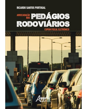 ARRECADAÇÃO NOS PEDÁGIOS RODOVIÁRIOS: CUPOM FISCAL ELETRÔNICO
