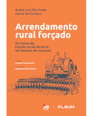Arrendamento rural forçado: em busca da função social da terra em tempos de escassez