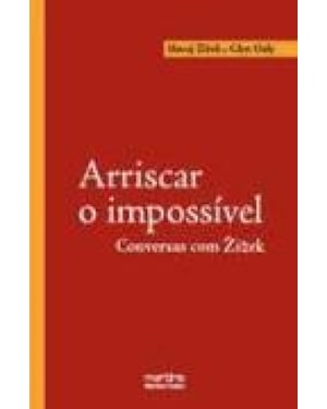 Arriscar o impossível: Conversas com Zizek
