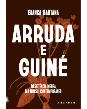 ARRUDA E GUINÉ: RESISTÊNCIA NEGRA NO BRASIL CONTEMPORÂNEO