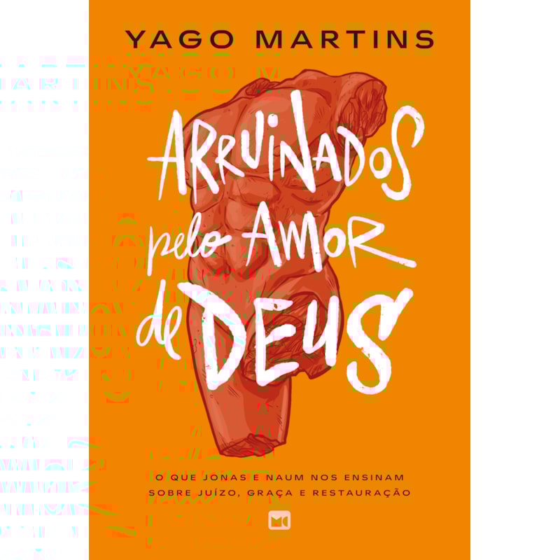 ARRUINADOS PELO AMOR DE DEUS: O QUE JONAS E NAUM NOS ENSINAM SOBRE JUÍZO, GRAÇA E RESTAURAÇÃO