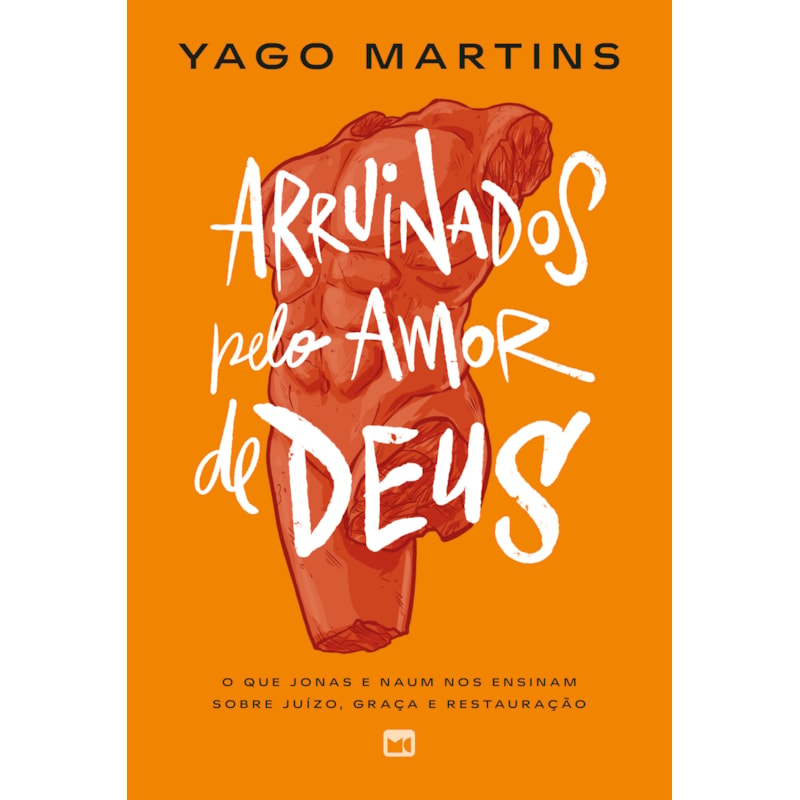 ARRUINADOS PELO AMOR DE DEUS: O QUE JONAS E NAUM NOS ENSINAM SOBRE JUÍZO, GRAÇA E RESTAURAÇÃO