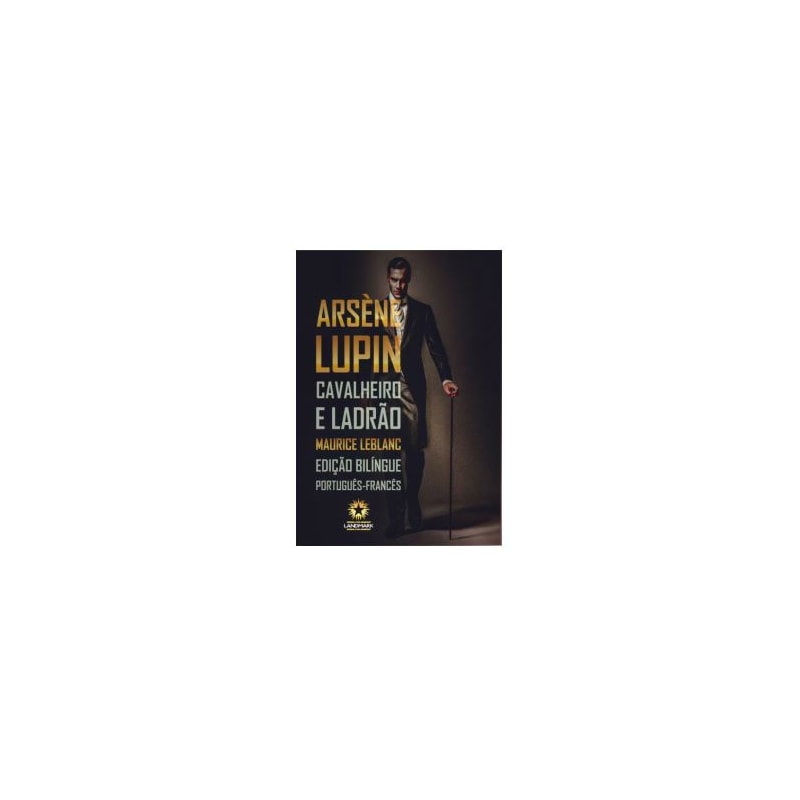 ARSÈNE LUPIN: CAVALHEIRO E LADRÃO