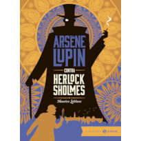 ARSENE LUPIN CONTRA HERLOCK SHOLMES: EDIÇÃO BOLSO DE LUXO - CLÁSSICO QUE INSPIROU A SÉRIE DA NETFLIX (TRADUÇÃO DE ANDRÉ TELLES E RODRIGO LACERDA, VENCEDORES DO PRÊMIO JABUTI)