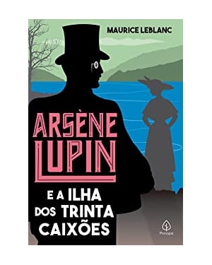 ARSÈNE LUPIN E A ILHA DOS TRINTA CAIXÕES