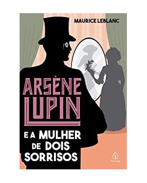 ARSÈNE LUPIN E A MULHER DE DOIS SORRISOS