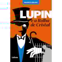 ARSÈNE LUPIN - E A ROLHA DE CRISTAL