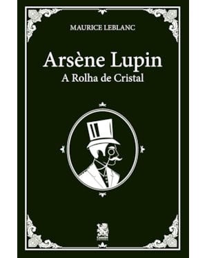 ARSÈNE LUPIN E A ROLHA DE CRISTAL