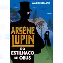 ARSÈNE LUPIN E O ESTILHAÇO DE OBUS
