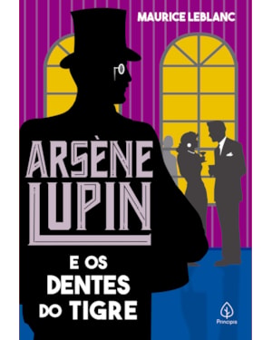 ARSÈNE LUPIN E OS DENTES DO TIGRE