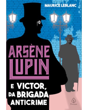 ARSÈNE LUPIN E VICTOR, DA BRIGADA ANTICRIME