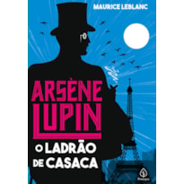 ARSÈNE LUPIN, O LADRÃO DE CASACA