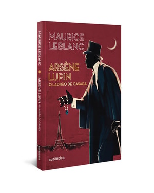 ARSÈNE LUPIN, O LADRÃO DE CASACA