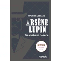 ARSÈNE LUPIN: O LADRÃO DE CASACA
