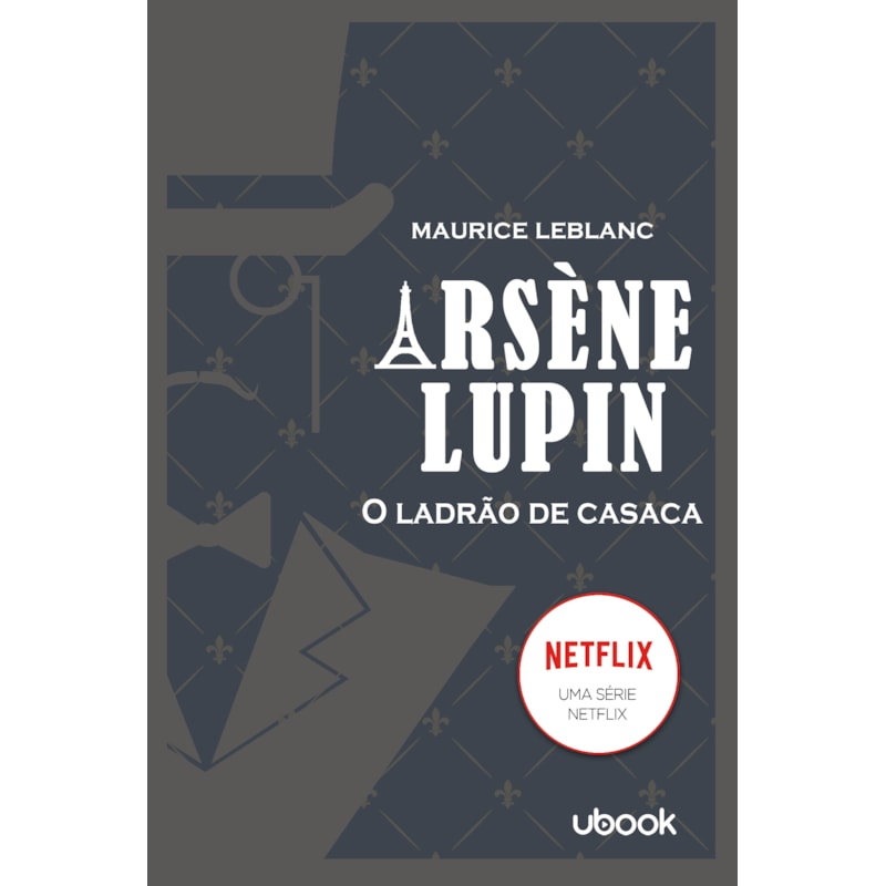 ARSÈNE LUPIN: O LADRÃO DE CASACA