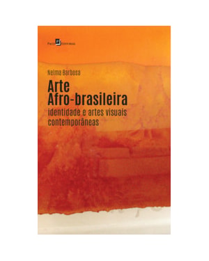 Arte afro-brasileira: identidades e artes visuais contemporâneas