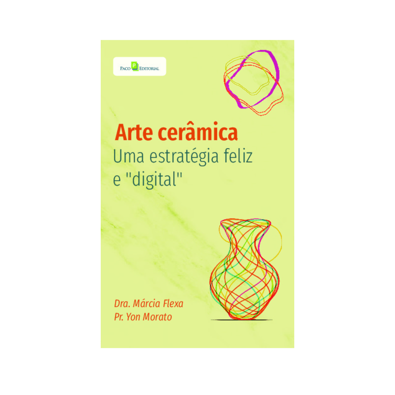 Arte cerâmica: Uma estratégia feliz e "digital"
