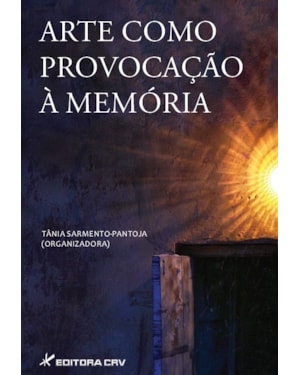 ARTE COMO PROVOCAÇÃO À MEMÓRIA
