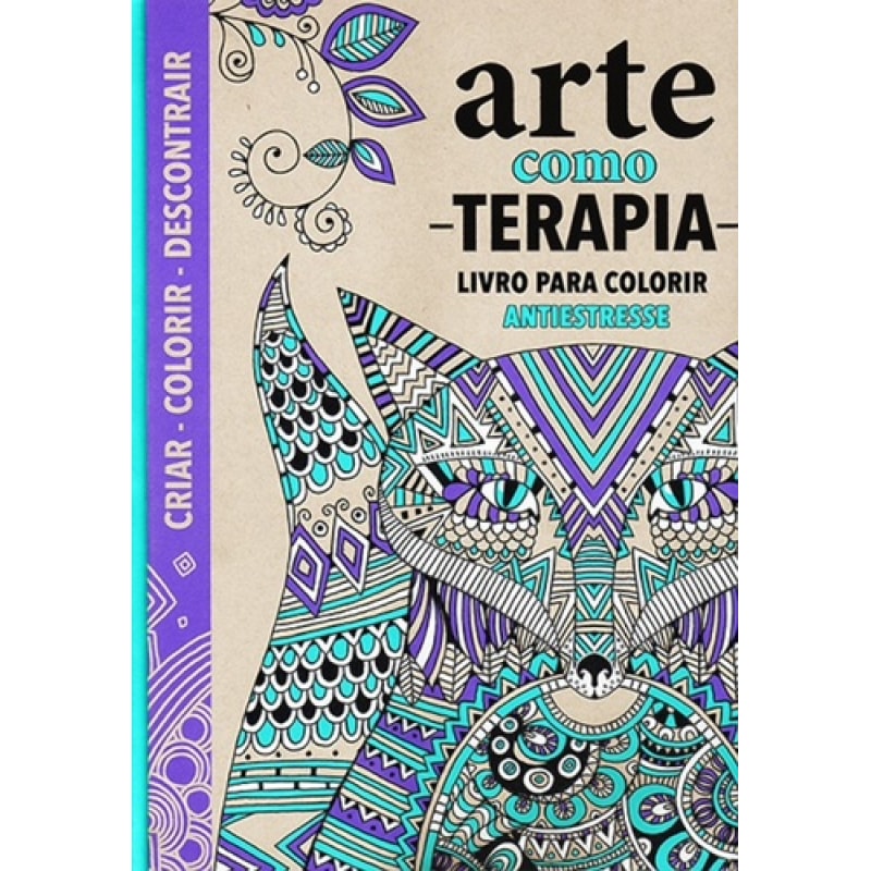 ARTE COMO TERAPIA - LIVRO PARA COLORIR ANTIESTRESSE