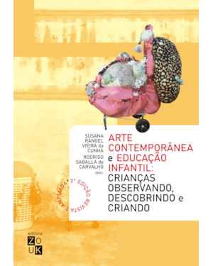 ARTE CONTEMPORÂNEA E EDUCAÇÃO INFANTIL: CRIANÇAS OBSERVANDO, DESCOBRINDO E CRIANDO