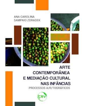ARTE CONTEMPORÂNEA E MEDIAÇÃO CULTURAL NAS INFÂNCIAS: PROCESSOS A/R/TOGRÁFICOS