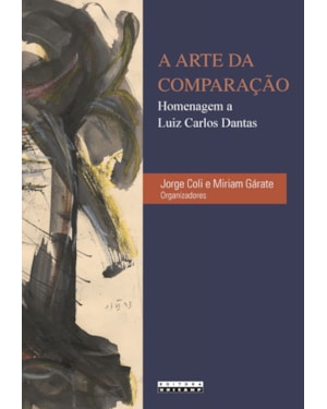 ARTE DA COMPARAÇÃO - HOMENAGEM A LUIZ CARLOS DANTAS, A
