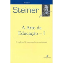 ARTE DA EDUCACAO, A - O ESTUDO GERAL DO HOMEM UMA BASE PARA A PEDAGOGIA WA - 3ª