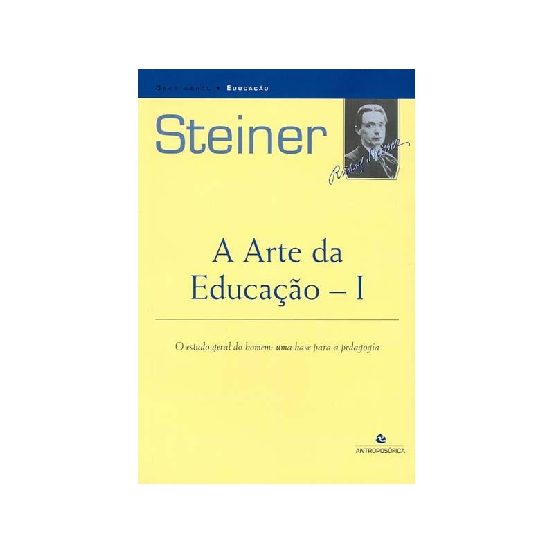 ARTE DA EDUCACAO, A - O ESTUDO GERAL DO HOMEM UMA BASE PARA A PEDAGOGIA WA - 3ª