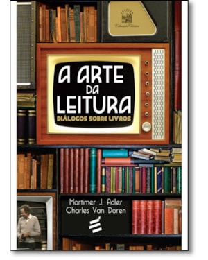 ARTE DA LEITURA, A - DIÁLOGOS SOBRE LIVROS