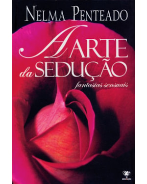 ARTE DA SEDUCAO, A - FANTASIAS SENSUAIS