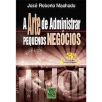 ARTE DE ADMINISTRAR PEQUENOS NEGOCIOS, A - 3