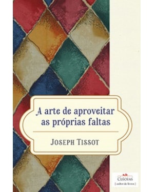 ARTE DE APROVEITAR AS PROPRIAS FALTAS, A