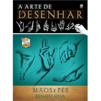 ARTE DE DESENHAR, A - VOL. 7 -  MAOS E PES