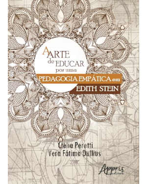 ARTE DE EDUCAR, A - POR UMA PEDAGOGIA EMPÁTICA EM EDITH STEIN