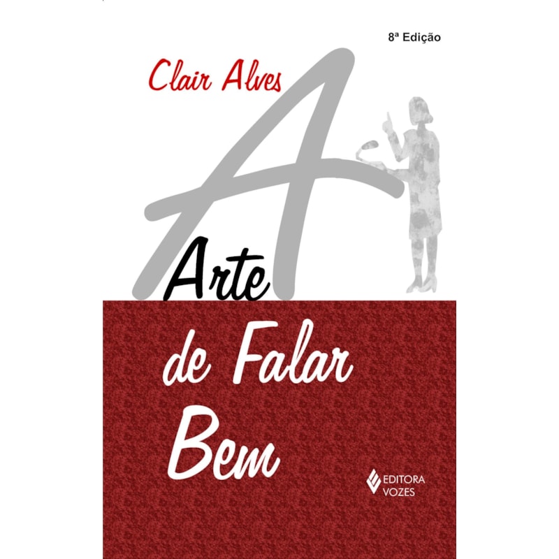 ARTE DE FALAR BEM