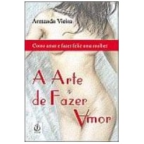 ARTE DE FAZER AMOR - COMO AMAR E FAZER FELIZ UMA MULHER - 1