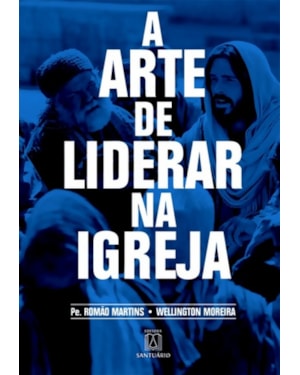 ARTE DE LIDERAR NA IGREJA, A