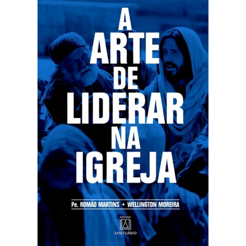 ARTE DE LIDERAR NA IGREJA, A