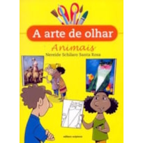 ARTE DE OLHAR ANIMAIS, A - COL.A ARTE DE OLHAR - 1